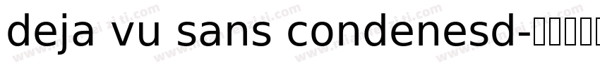 deja vu sans condenesd字体转换